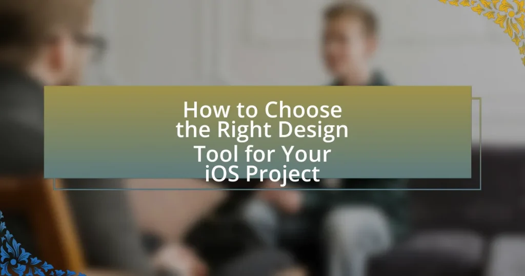 How to Choose the Right Design Tool for Your iOS Project